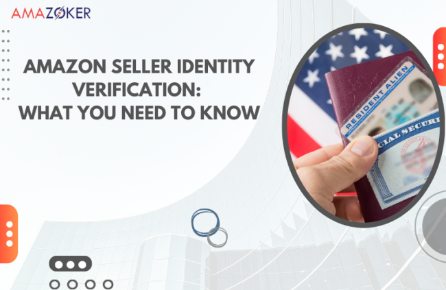 Amazon Seller Identity Verification: What You Need to Know