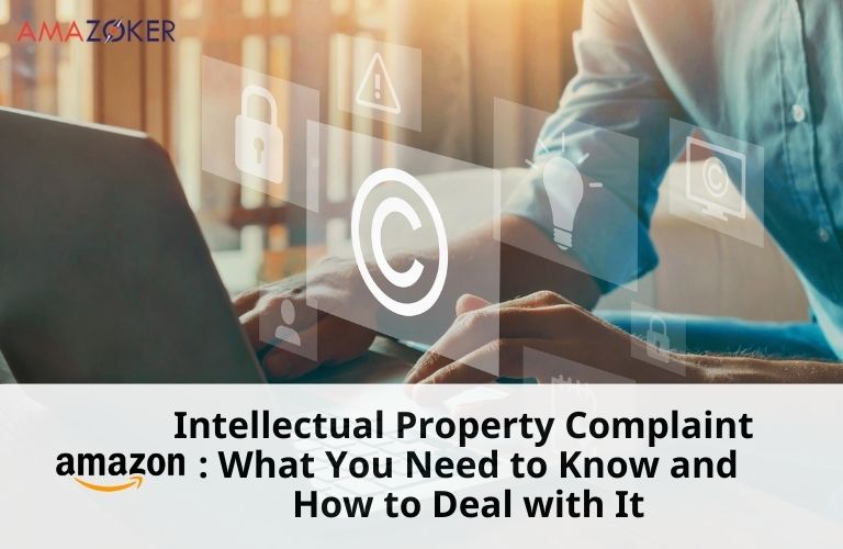 IP Complaint Amazon What You Need to Know and How to Deal