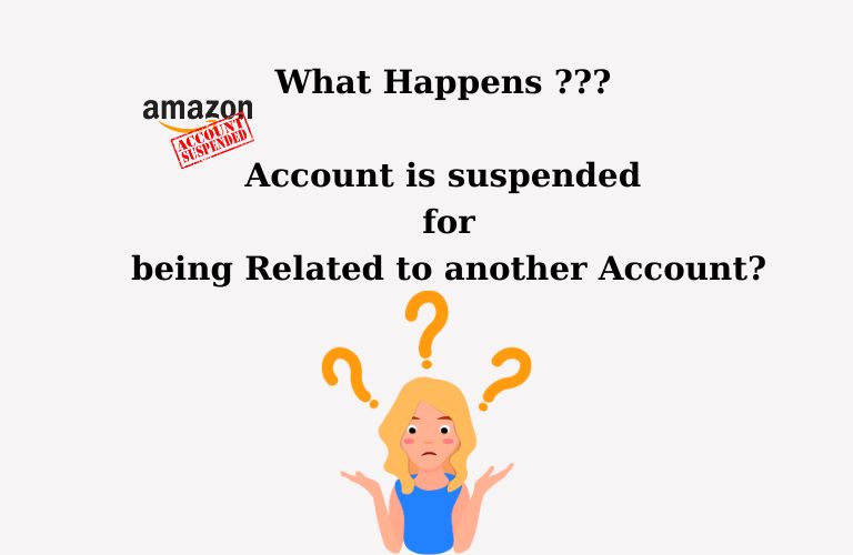 What Amazon sellers need to know when Amazon suspends your account due to related issue