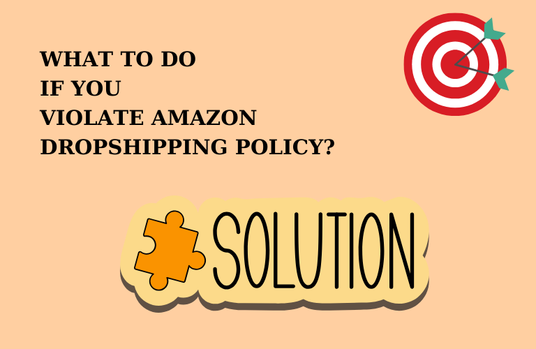 What to do if you violate Amazon Dropshipping policy