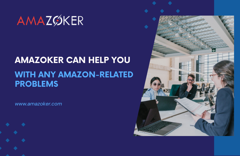 Amazoker is a team of experts who can help you with any Amazon-related problems.