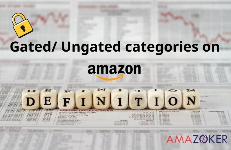 The understanding of gated or ungated categories on Amazon