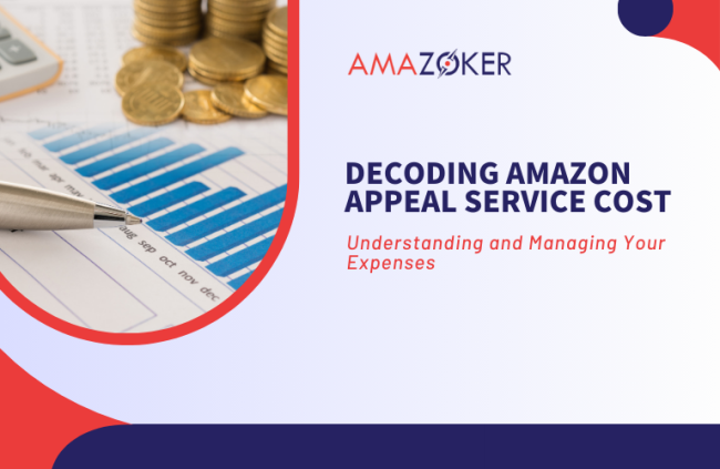 Decoding Amazon Appeal Service Cost: Understanding and Managing Your Expenses