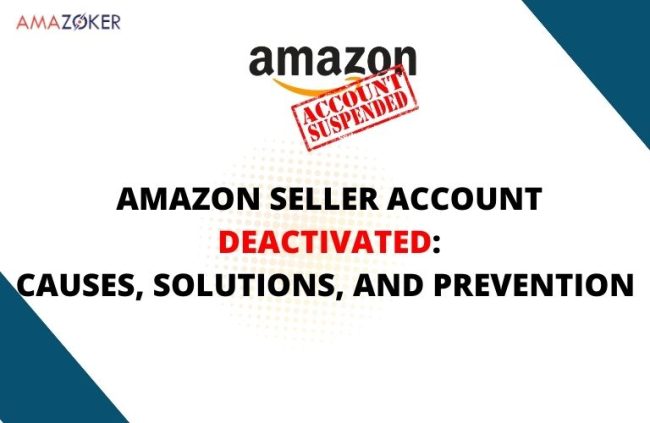 Amazon Seller Account Deactivated: Causes, Solutions