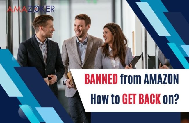 Banned From Amazon: How To Get Back On