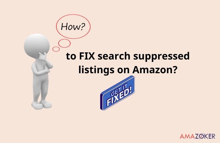 Steps to help sellers fix search suppressed listings on Amazon