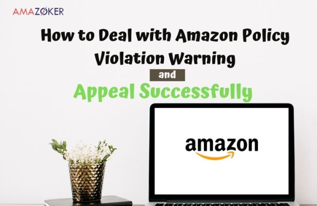 How to Deal with Amazon Policy Violation Warning and Appeal Successfully