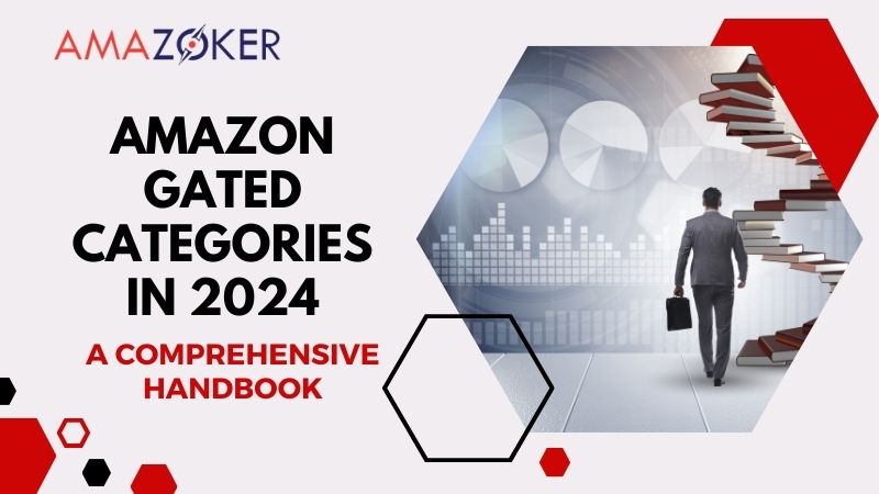 Amazon Gated Categories List in 2024: A Comprehensive Handbook