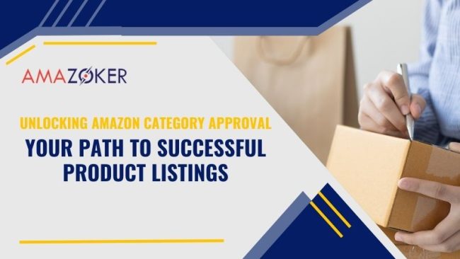 Unlocking Amazon Category Approval: Your Path to Successful