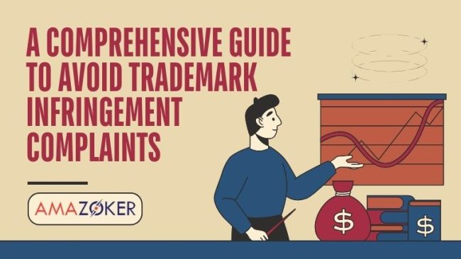 Trademark Protection on Amazon: A Comprehensive Guide to Avoid Trademark Infringement Complaints