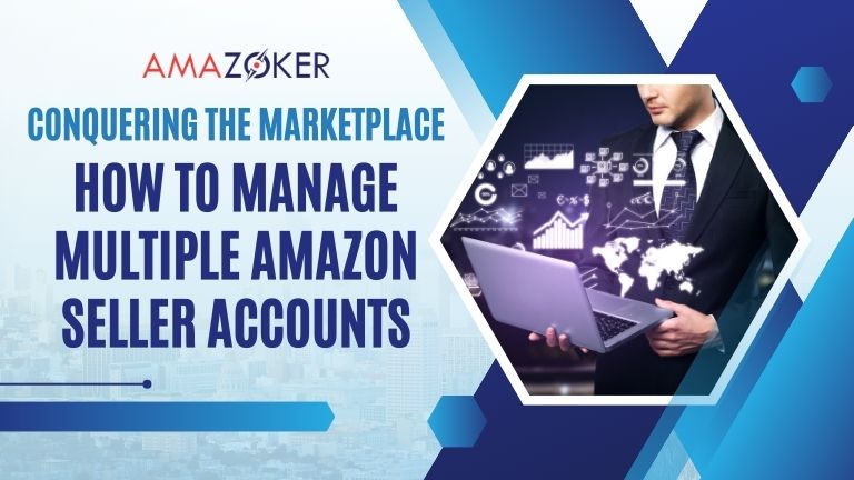 How to Manage Multiple Amazon Seller Account