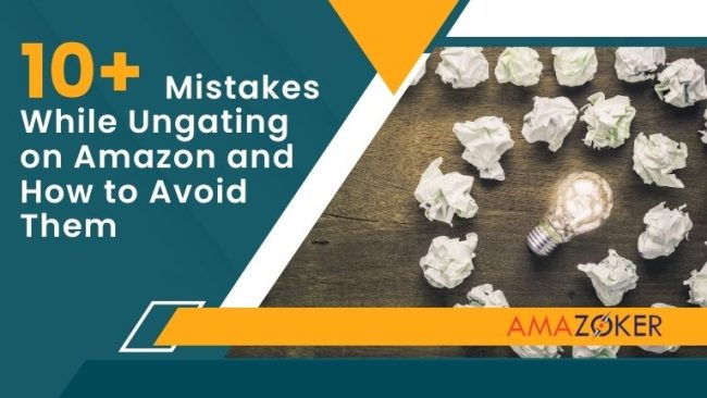 10+ Mistakes While Ungating on Amazon and How to Avoid Them